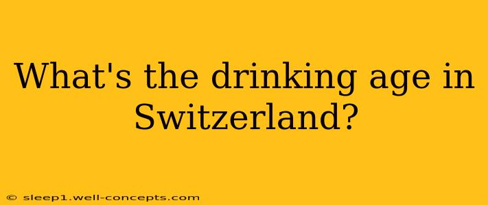 What's the drinking age in Switzerland?