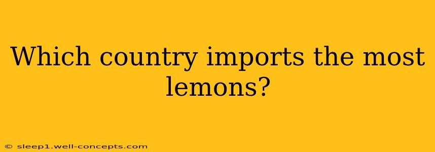 Which country imports the most lemons?