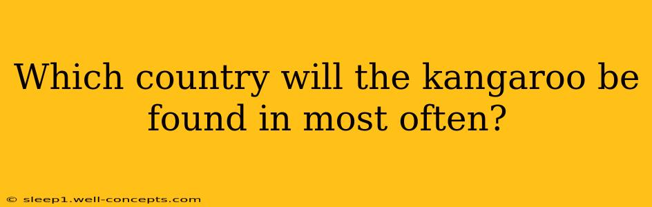 Which country will the kangaroo be found in most often?