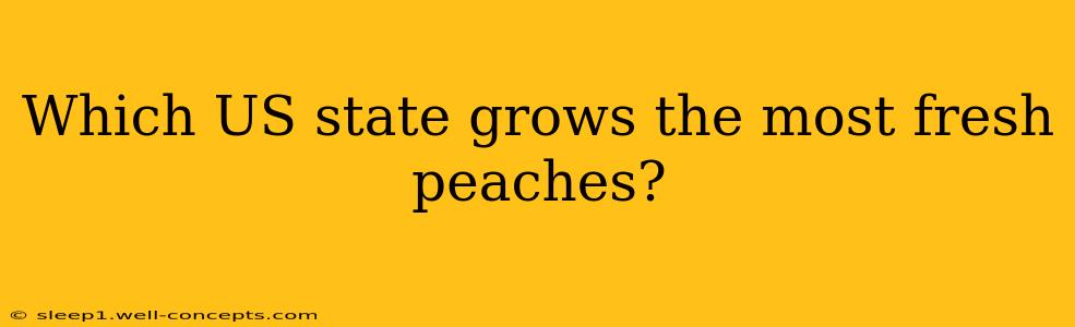 Which US state grows the most fresh peaches?