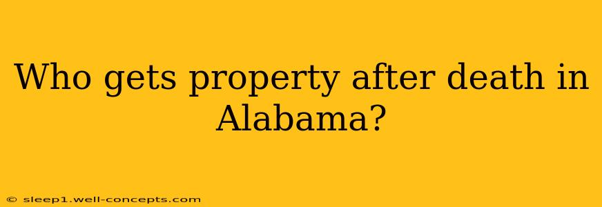 Who gets property after death in Alabama?