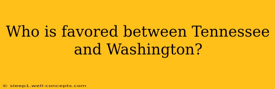 Who is favored between Tennessee and Washington?