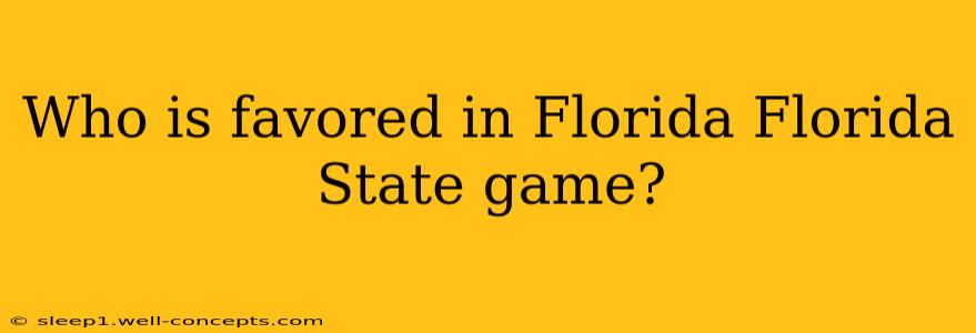 Who is favored in Florida Florida State game?