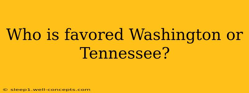 Who is favored Washington or Tennessee?