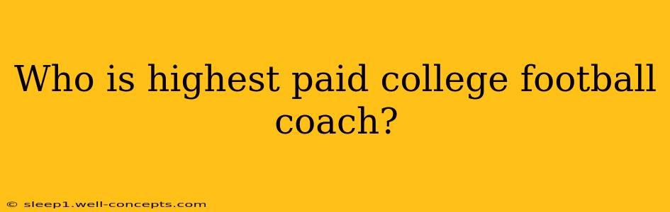 Who is highest paid college football coach?