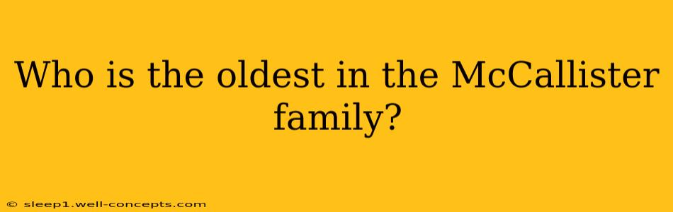 Who is the oldest in the McCallister family?