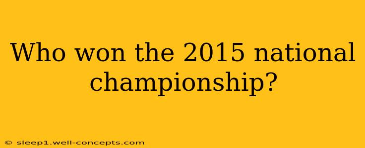 Who won the 2015 national championship?