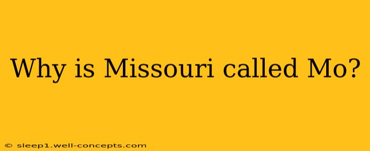 Why is Missouri called Mo?