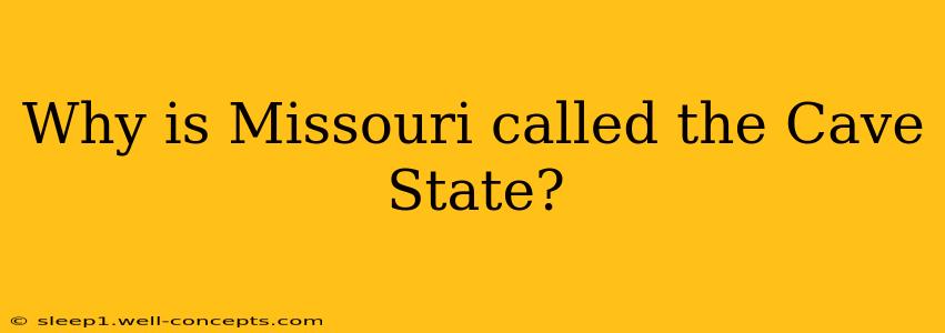 Why is Missouri called the Cave State?