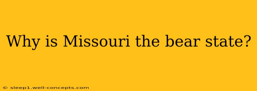 Why is Missouri the bear state?