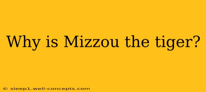 Why is Mizzou the tiger?